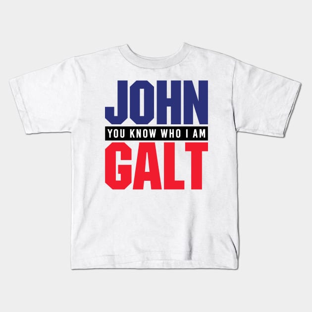 JOHN GALT - YOU KNOW WHO I AM Kids T-Shirt by DEWArt